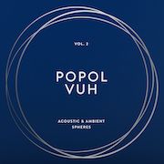 Review: Popol Vuh - Vol. 2 'Acoustic & Ambient Spheres' – Vinyl Deluxe 4-LP Box